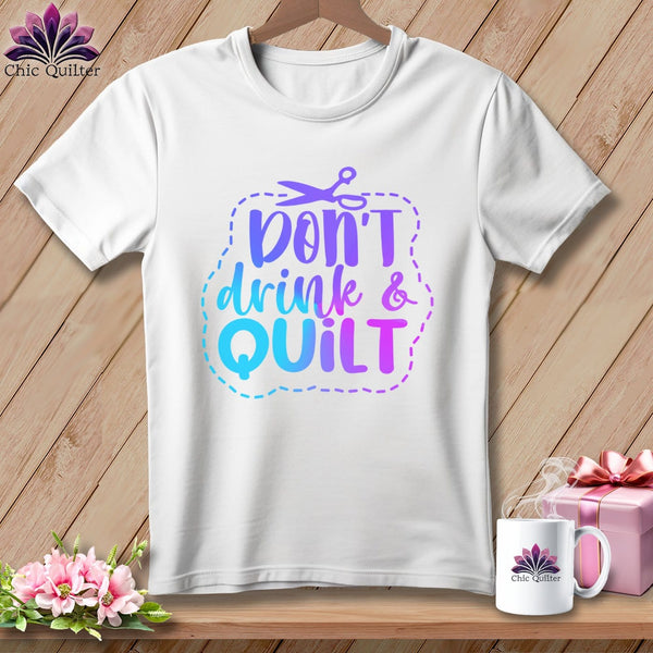 MyDesigns Physical Item White / S Don't Drink and Quilt ~Premium Tee