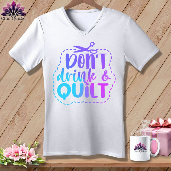 MyDesigns Physical Item White / S Don't Drink and Quilt ~SuperSoft V-Neck Tee