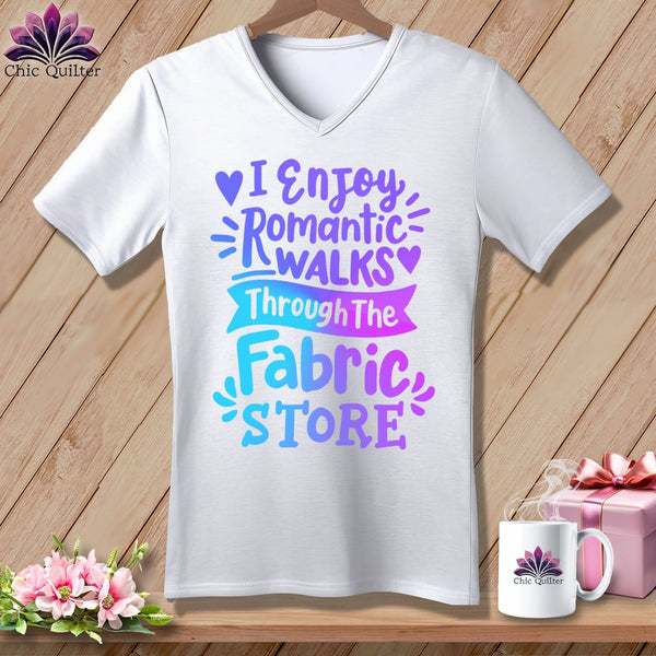MyDesigns Physical Item White / S I Enjoy Romantic Walks Through the Fabric Store ~SuperSoft V-Neck Tee