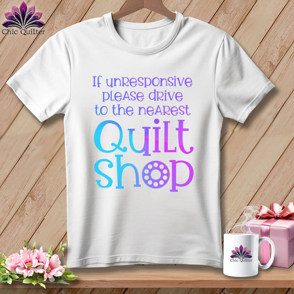 MyDesigns Physical Item White / S If Unresponsive Please Drive to Nearest Quilt Shop ~Premium Tee