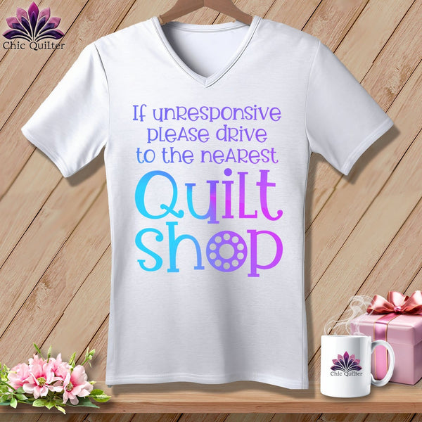 MyDesigns Physical Item White / S If Unresponsive Please Drive to Nearest Quilt Shop ~SuperSoft V-Neck Tee