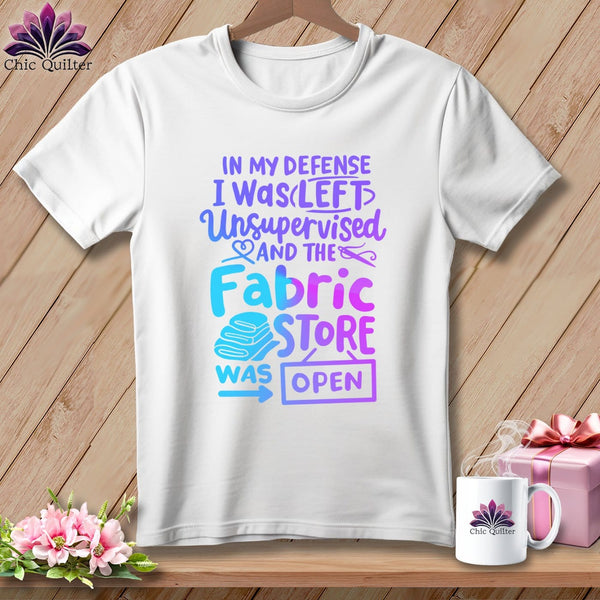 MyDesigns Physical Item White / S In My Defence I Was Left Unsupervised and the Fabric Store was Open ~Premium Tee