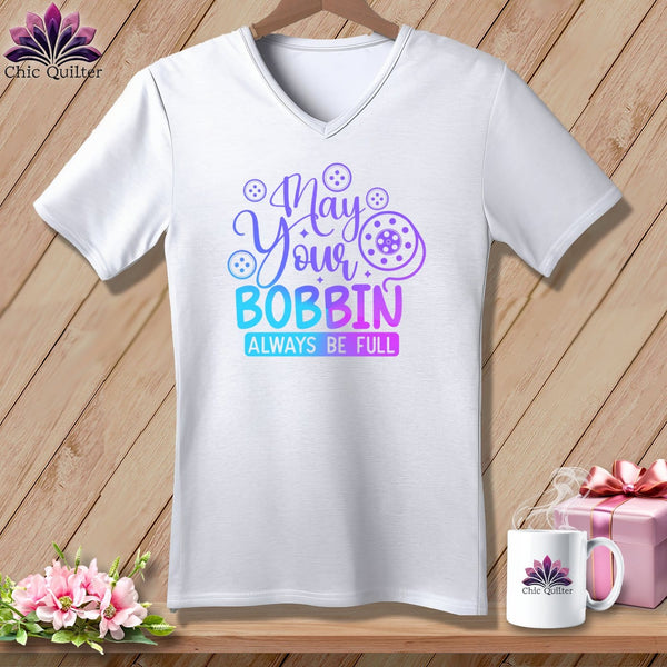 MyDesigns Physical Item White / S May Your Bobbin Always Be Full ~SuperSoft V-Neck Tee