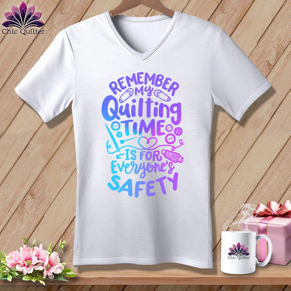 MyDesigns Physical Item White / S Remember My Quilting Time Is For Everyone's Safety ~SuperSoft V-Neck Tee