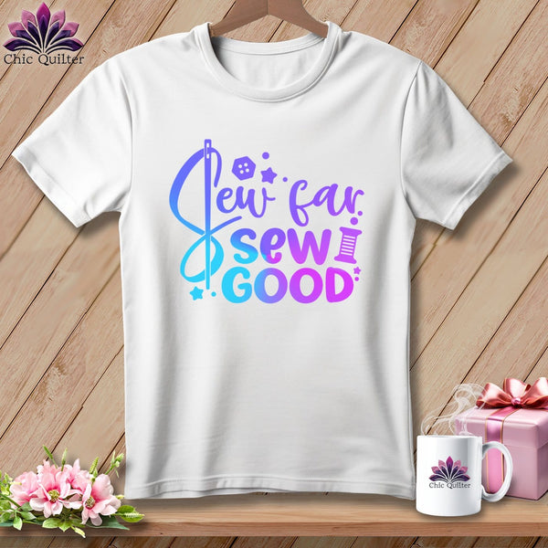 MyDesigns Physical Item White / S Sew Far Sew Good ~Premium Tee