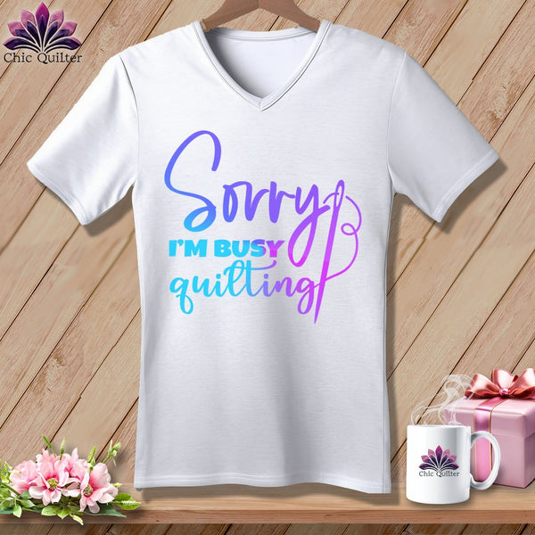 MyDesigns Physical Item White / S Sorry I'm Busy Quilting ~SuperSoft V-Neck Tee