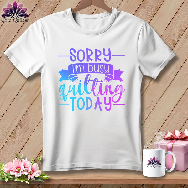 MyDesigns Physical Item White / S Sorry I'm busy quilting today ~Premium Tee