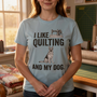 lifestyle scene ~ I Like Quilting and My German Shepard ~ Comfort Color Premium Tee ~ Chic Quilter