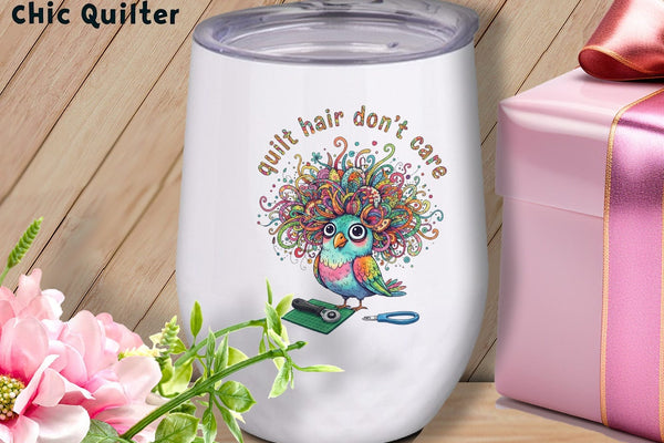 MyDesigns Physical Item 12 oz / White Quilt Hair Don’t Care ~ Snipsy Wren ~ Wine Sipper