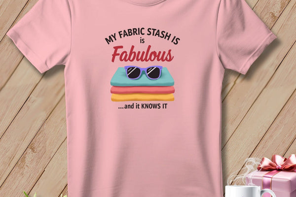 MyDesigns Physical Item S / Pink My Fabric Stash is Fabulous ~ Relaxed Fit Tee