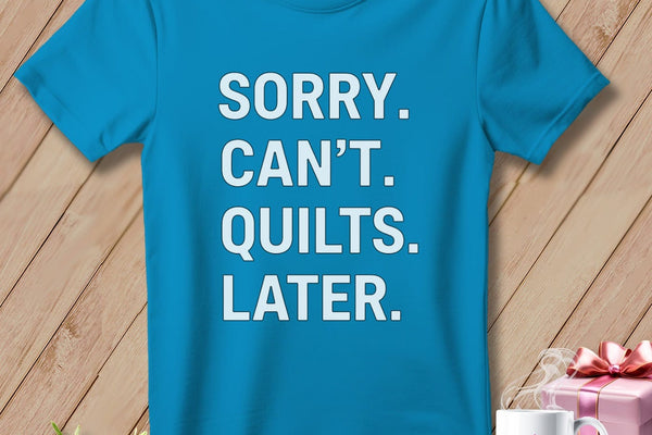 MyDesigns Physical Item S / Royal Caribe Sorry. Can’t. Quilts. Later. ~ Premium Tee