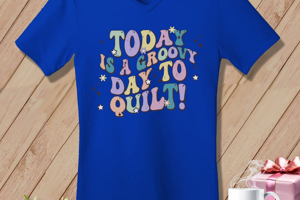 MyDesigns Physical Item True Royal / S Today is a Groovy Day to Quilt ~ SuperSoft V-Neck Tee