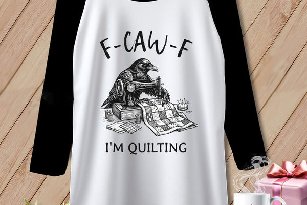 MyDesigns Physical Item XS / White/Black F ~ CAW ~ F ~ I’m Quilting ~ Raglan Tee