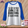 MyDesigns Physical Item XS / White/True Royal I’m Not Retired ~ Quilting is Hard Work ~ Raglan Tee