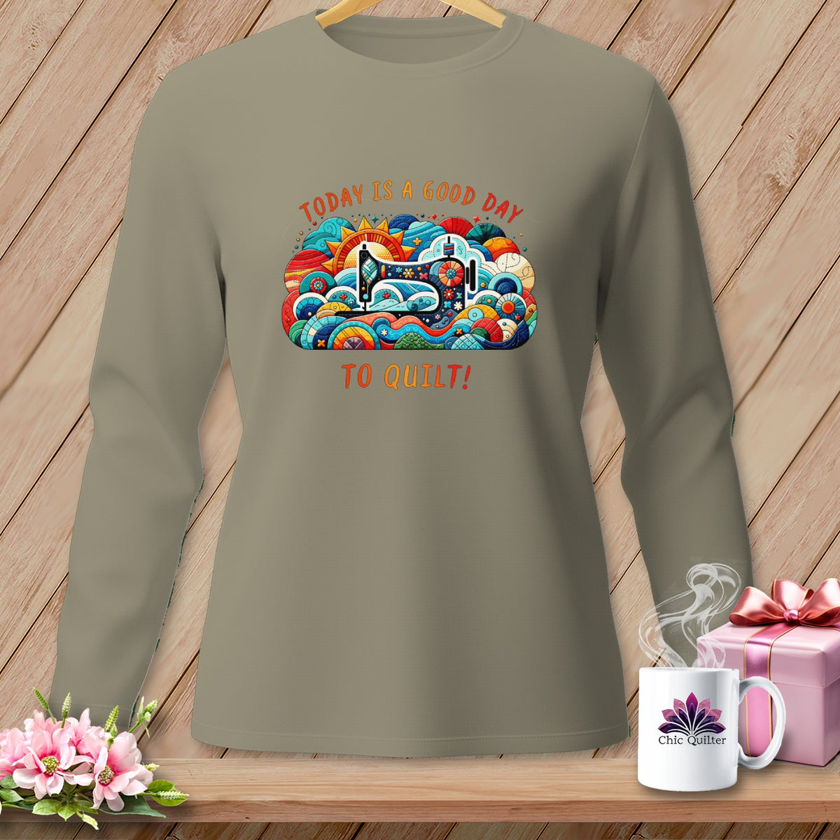 Tan long-sleeve shirt with "Today is a good day to quilt!" text.