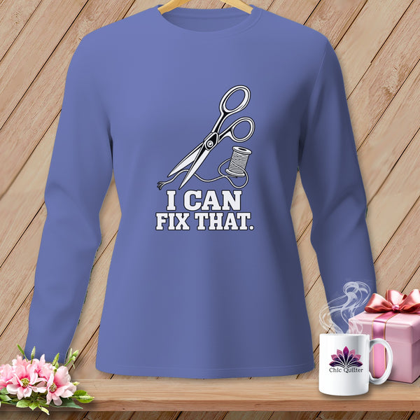 Long sleeve shirt with scissors, thread, and "I CAN FIX THAT." text.