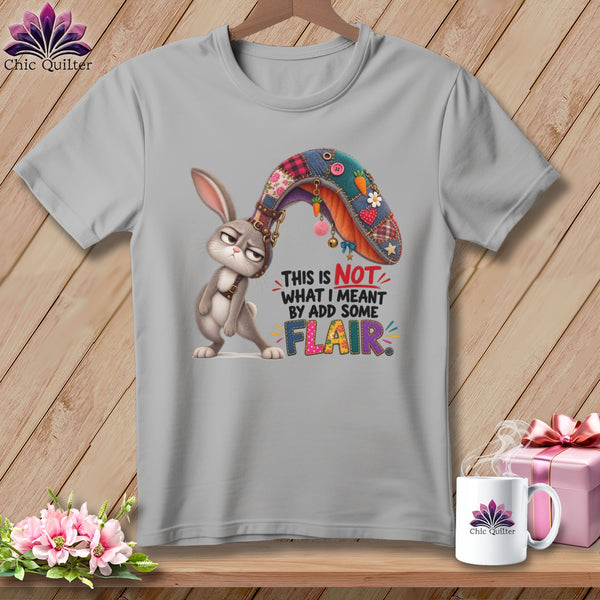 Gray t-shirt with cartoon bunny and text "This is not what I meant by add some flair."