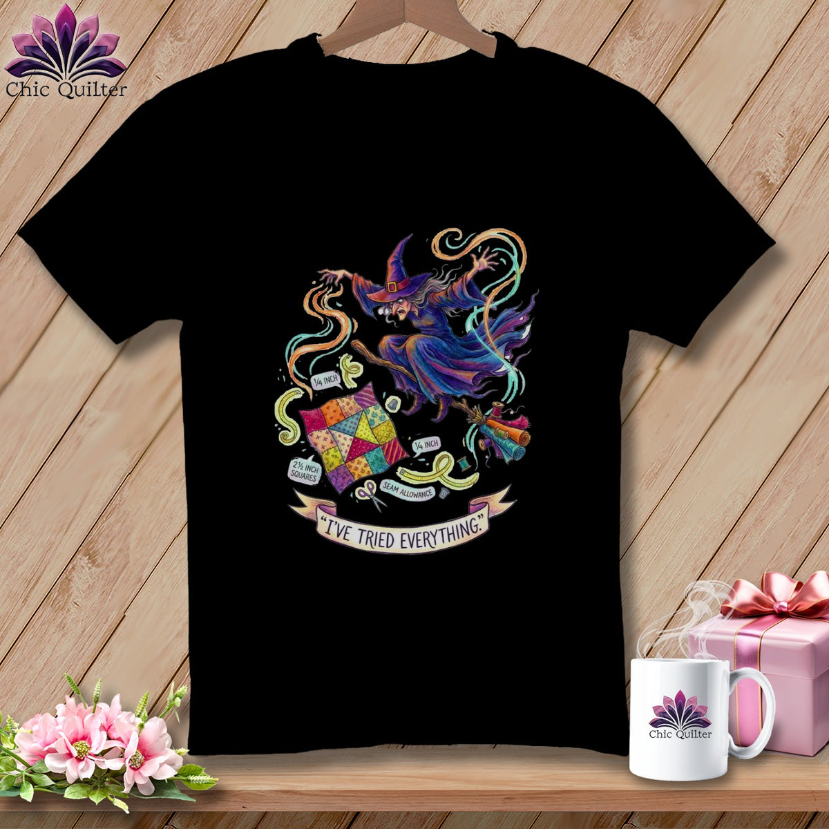 Black t-shirt with a whimsical witch flying with quilting tools and fabric, reading "I've Tried Everything."