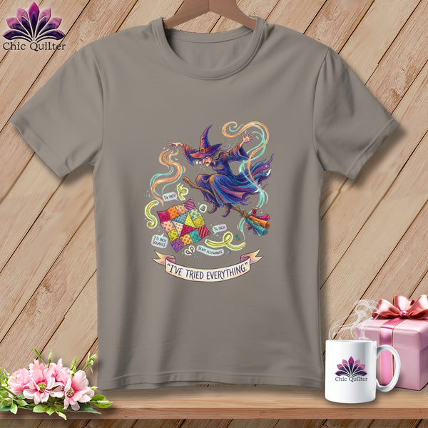 T-shirt with witch flying on broom with quilting supplies and text "I've Tried Everything."