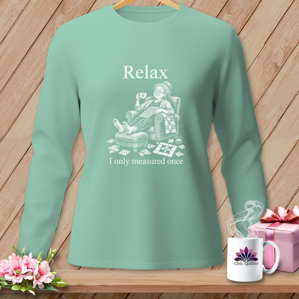 Mint long sleeve shirt with "Relax" and "I only measured once" text.