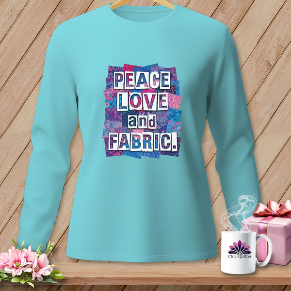 Aqua long-sleeve shirt with "PEACE LOVE and FABRIC." graphic.