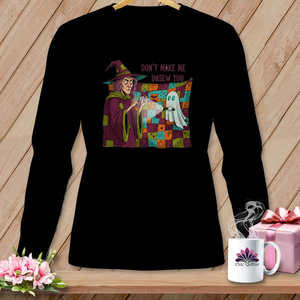 Black long sleeve shirt with witch and ghost graphic that reads "Don't Make Me Unsew You".