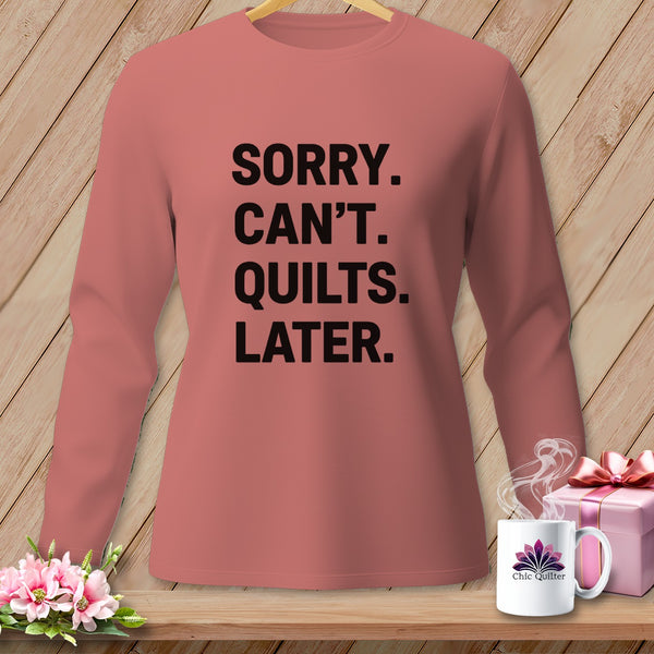 Long-sleeve shirt with "SORRY. CAN'T. QUILTS. LATER." text and mug with "Chic Quilter" logo.