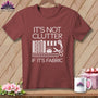 T-shirt with "It's Not Clutter If It's Fabric" graphic and sewing notions.