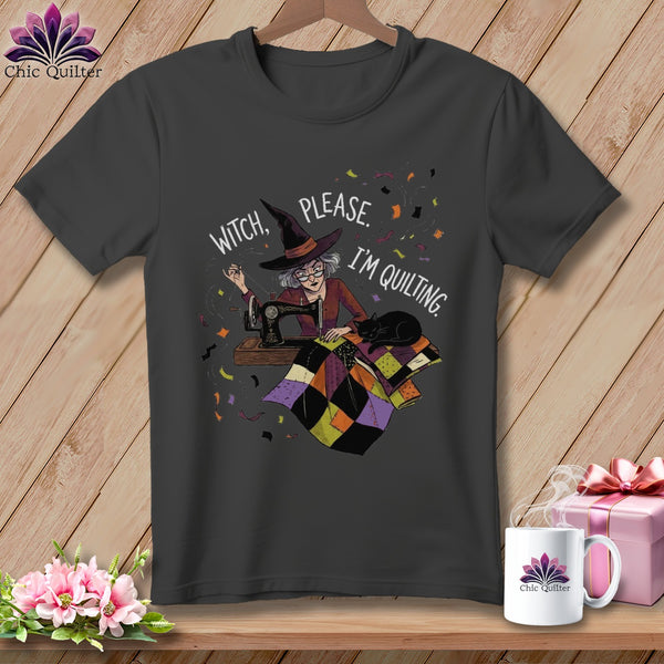 Dark t-shirt with witch at sewing machine, text "WITCH, PLEASE, I'M QUILTING."