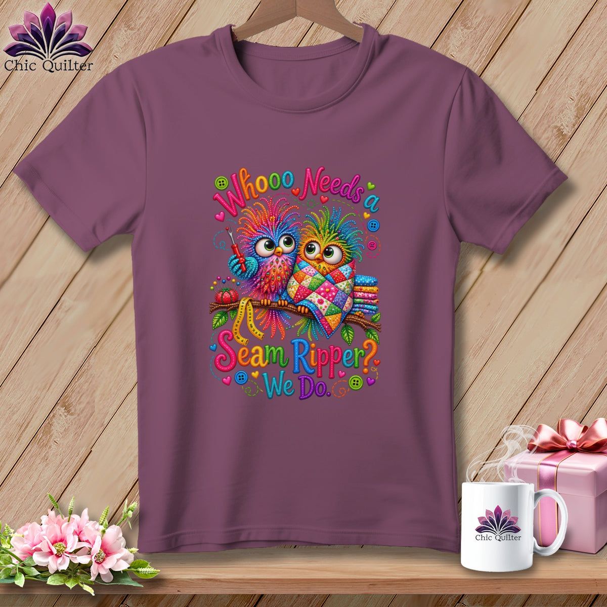 A mauve t-shirt features a colorful graphic of two owls and the text Whooo Needs a Seam Ripper? We Do.