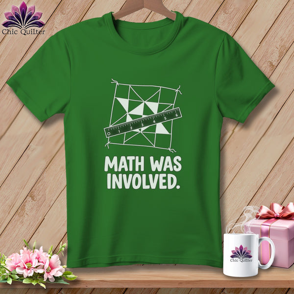 Green t-shirt with quilting diagram, ruler, and "MATH WAS INVOLVED." text.