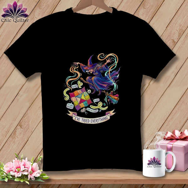 Black t-shirt with a witch on a broomstick surrounded by quilting supplies and the text "I've tried everything."