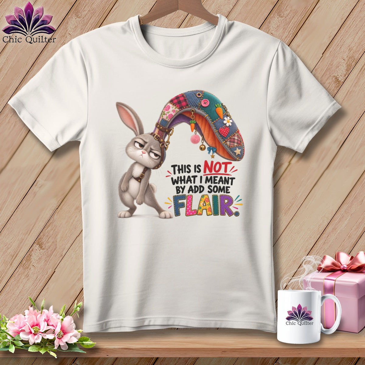 White t-shirt with cartoon bunny and text "This is NOT what I meant by add some FLAIR."