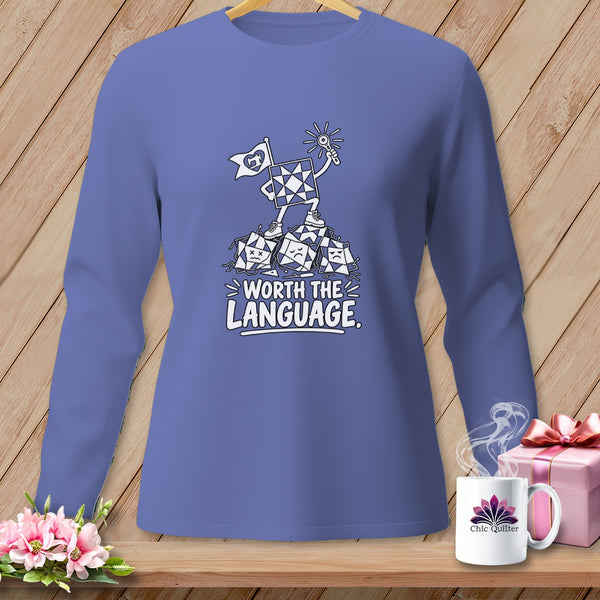 Long sleeve shirt with a cartoon quilt piece standing on others, text "Worth the Language".