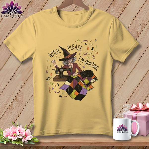 Yellow t-shirt with a witch sewing a quilt, "Witch, please, I'm quilting" text.
