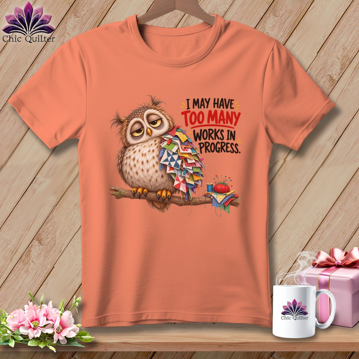 T-shirt with owl holding quilt pieces and text "I may have too many works in progress."