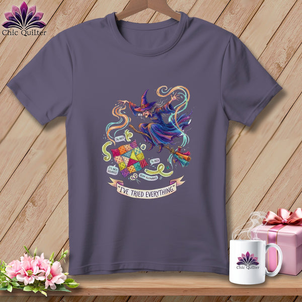 T-shirt with witch on broom, patchwork, and text "I'VE TRIED EVERYTHING."