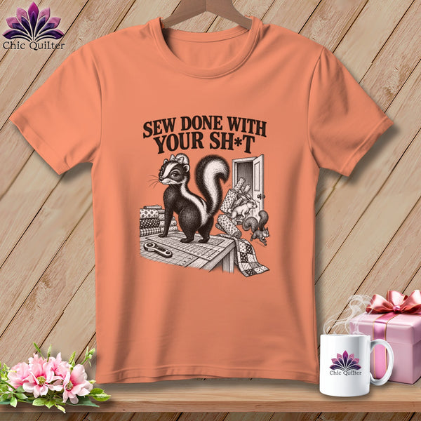 Skunk with sewing supplies and text "Sew Done With Your Sh*t".