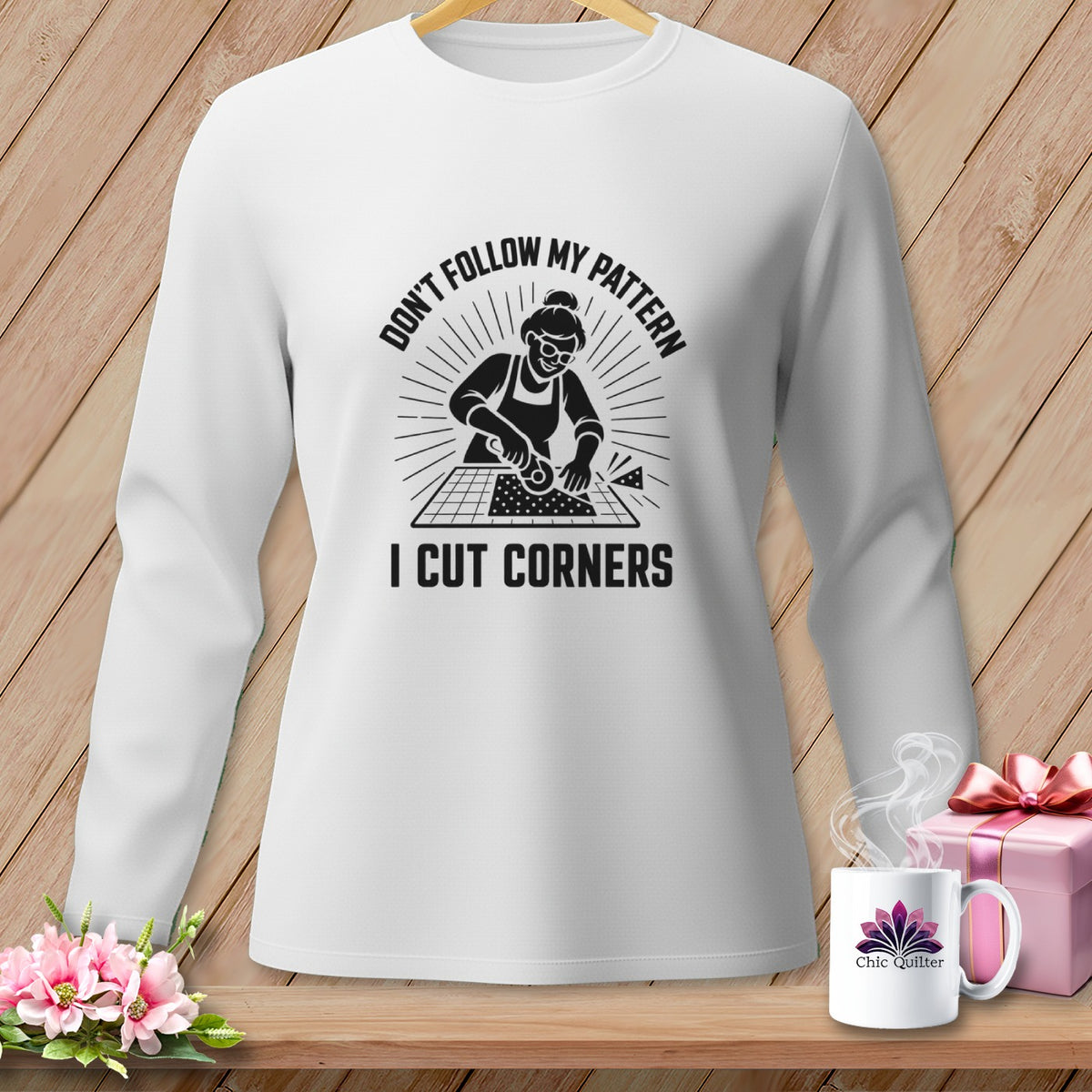 White long-sleeve shirt with "Don't Follow My Pattern I Cut Corners" graphic.