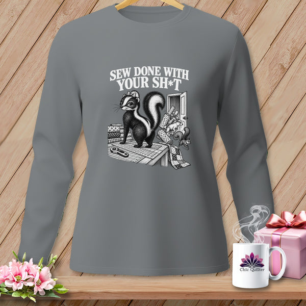 Skunk with sewing supplies and text "Sew Done With Your Sh*t".