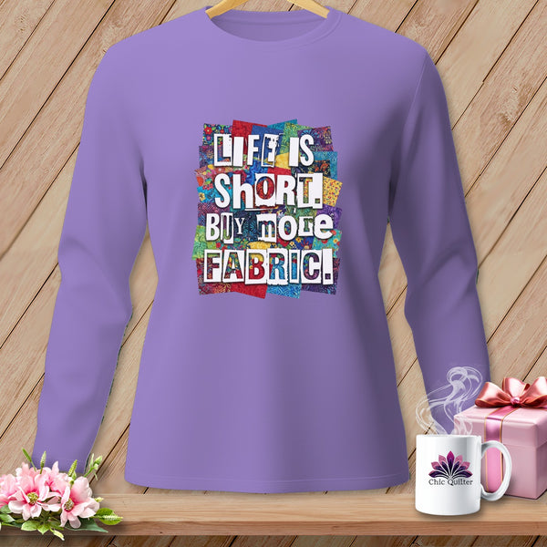 Purple long-sleeve shirt with "Life is Short, Buy More Fabric!" graphic.