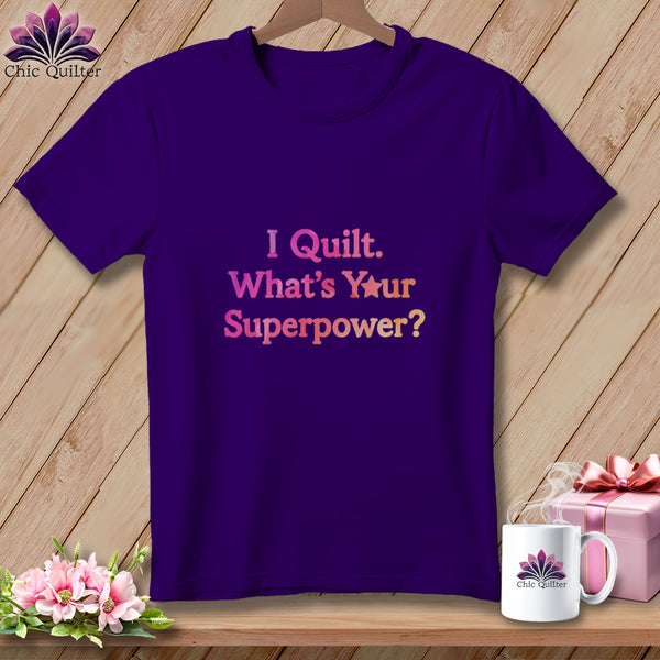 Purple t-shirt with "I Quilt. What's Your Superpower?" text.