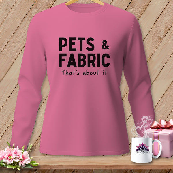 Pink long-sleeve shirt with "PETS & FABRIC That's about it" text.