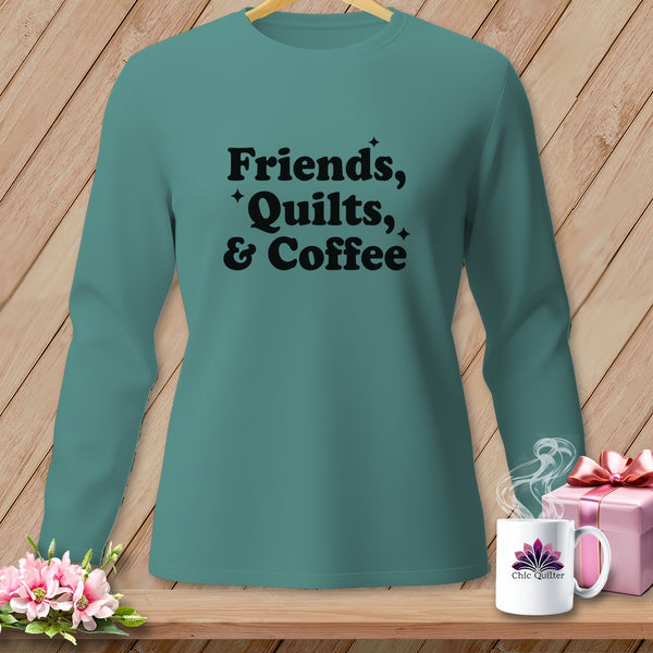 Teal long-sleeve shirt with "Friends, Quilts, & Coffee" text.