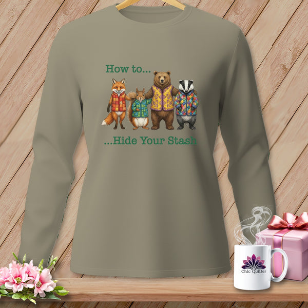 Long-sleeve shirt with fox, squirrel, bear, and badger graphic saying "How to... Hide Your Stash."