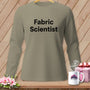 Long-sleeve shirt with "Fabric Scientist" text, a mug, and gift.