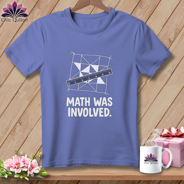 Periwinkle t-shirt with "Math Was Involved" text and quilting graphic.