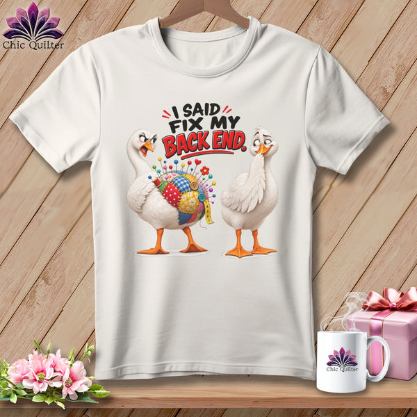 White t-shirt with two ducks and "I SAID FIX MY BACK END" text.