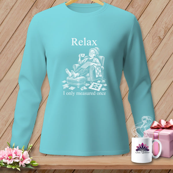 Teal long-sleeve shirt with "Relax" and "I only measured once" text and a graphic.