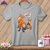 Grey t-shirt with two foxes, one says 
